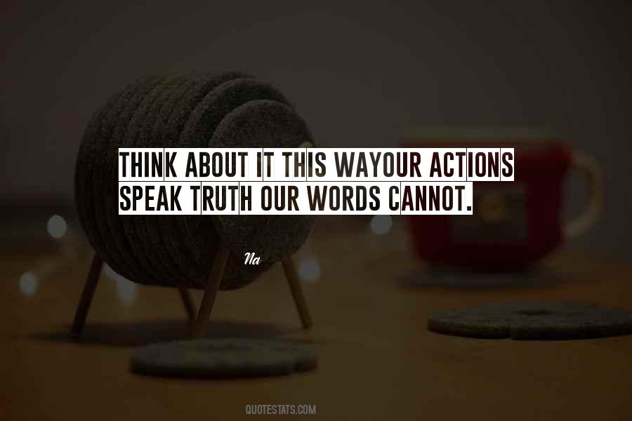 Words Speak Louder Than Actions Quotes #1372723