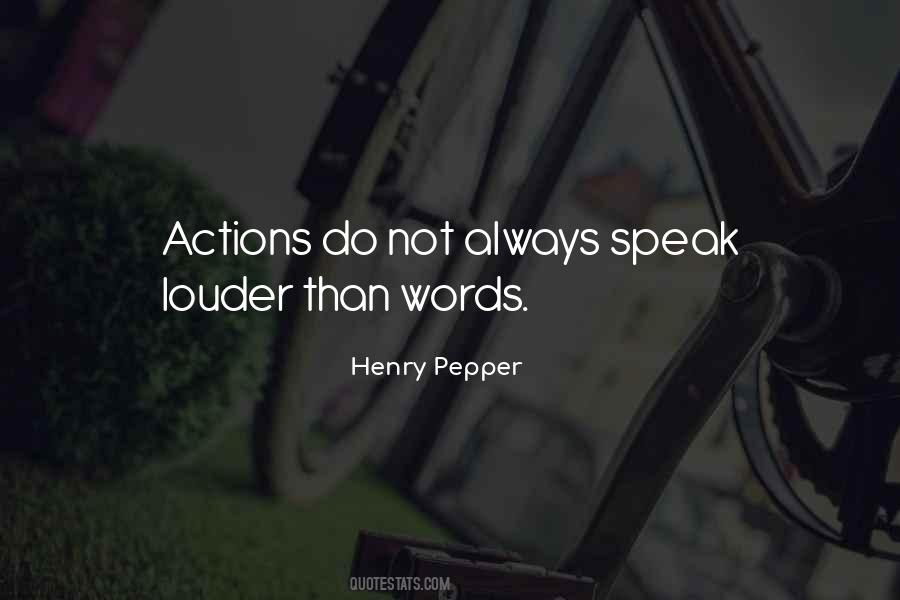 Words Speak Louder Than Actions Quotes #1441609