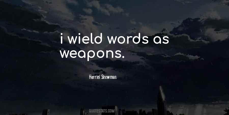 Words Weapons Quotes #1404604