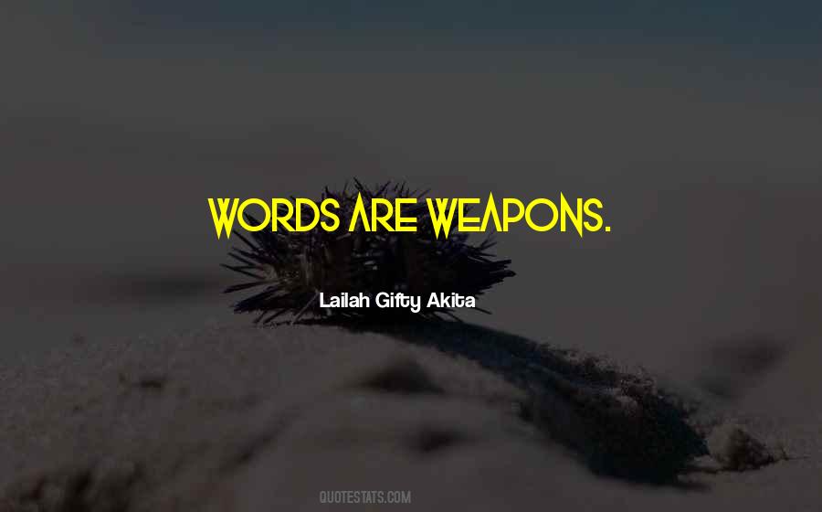 Words Weapons Quotes #1593013