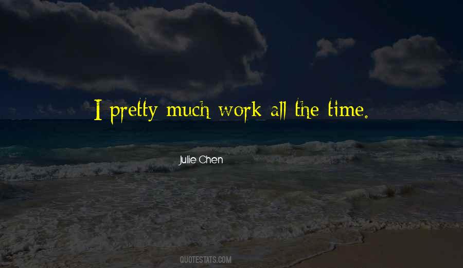 Work All The Time Quotes #209456