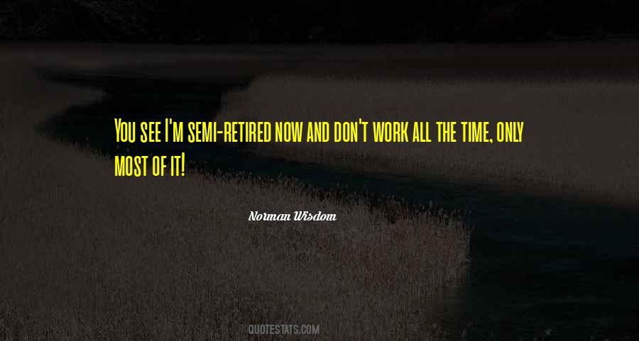 Work All The Time Quotes #857736