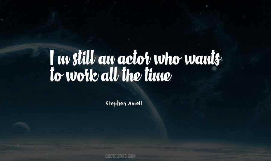 Work All The Time Quotes #935093