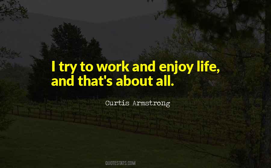 Work And Enjoy Quotes #1674345