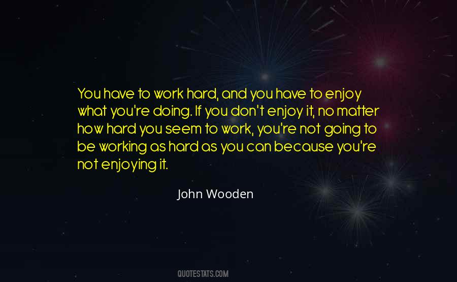 Work And Enjoy Quotes #185029