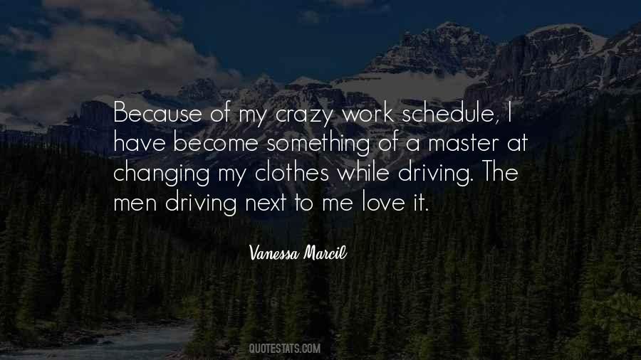 Work Driving Me Crazy Quotes #691736