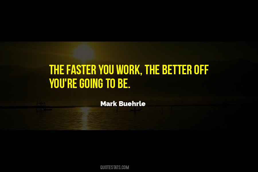 Work Faster Quotes #1818503