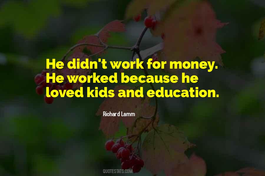 Work For Money Quotes #1072388