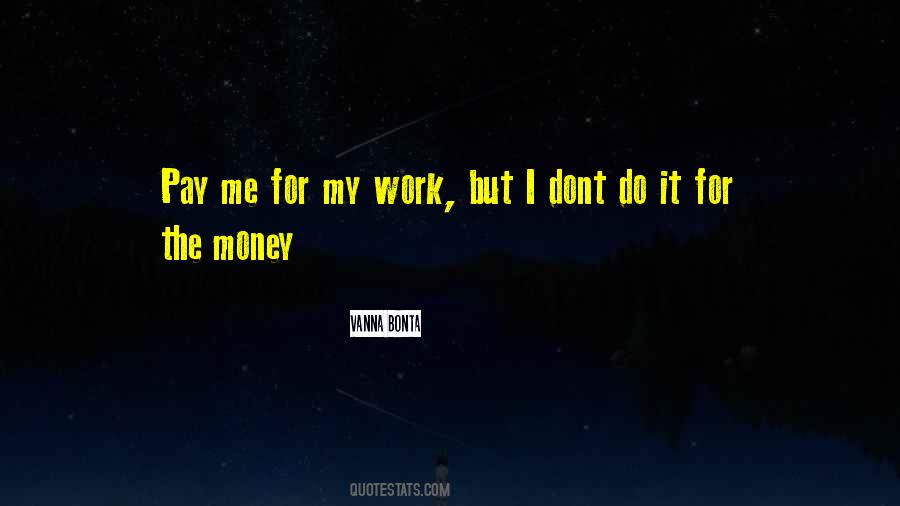 Work For Money Quotes #39596
