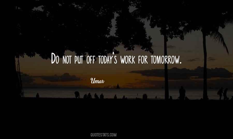 Work For Tomorrow Quotes #1079360