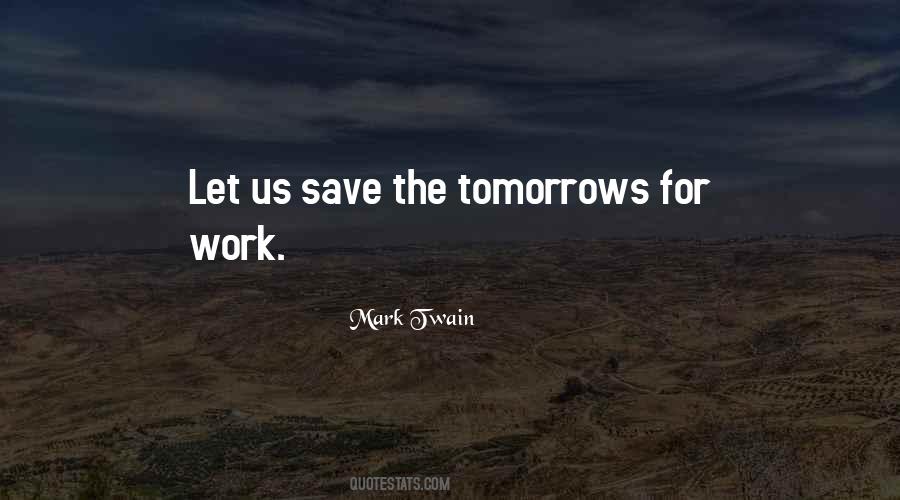 Work For Tomorrow Quotes #1529386