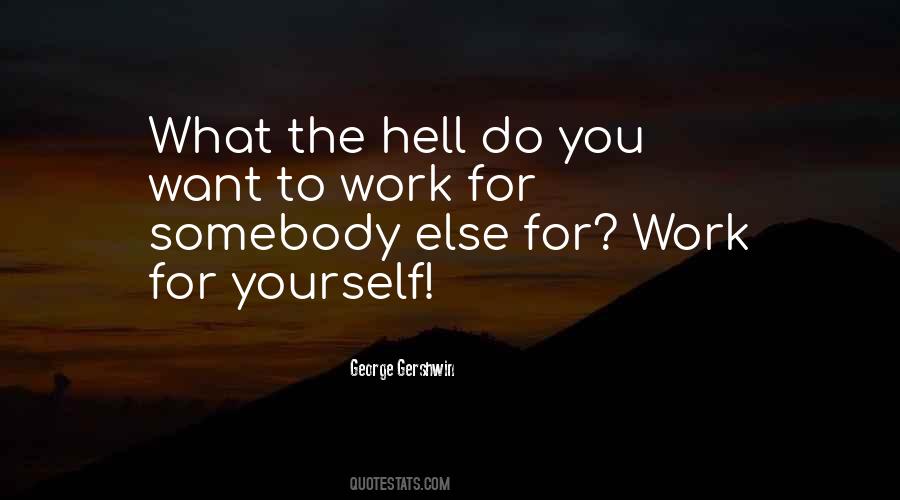 Work For Yourself Quotes #1454462