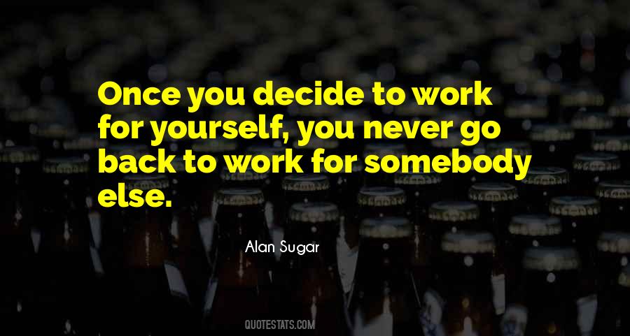 Work For Yourself Quotes #182673