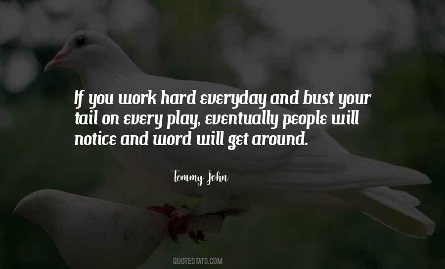 Work Hard Everyday Quotes #812919