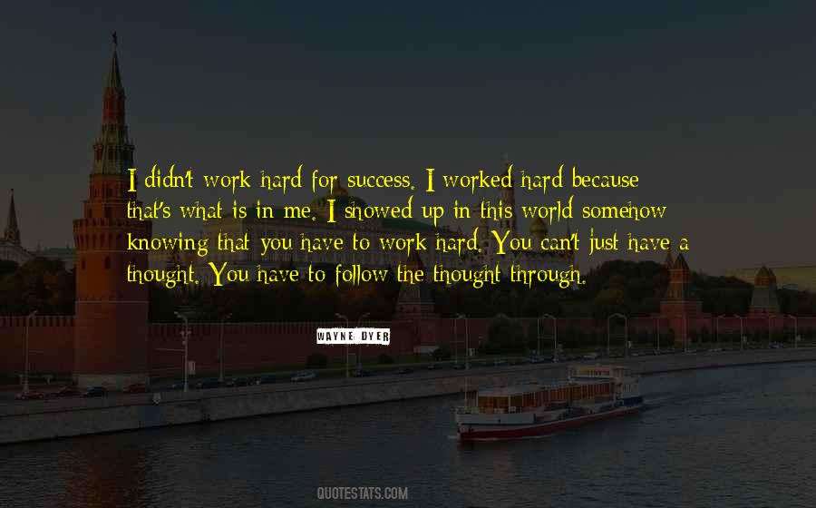 Work Hard For Quotes #59646