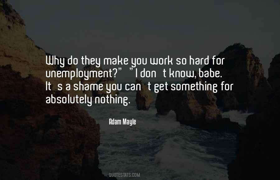 Work Hard For Something Quotes #293456