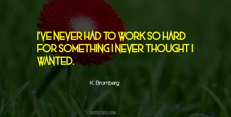 Work Hard For Something Quotes #922241