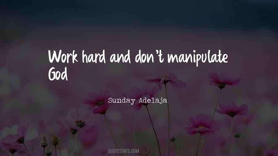 Work Hard God Quotes #1419508