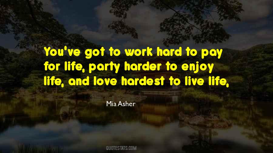 Work Hard Love Harder Quotes #1056892