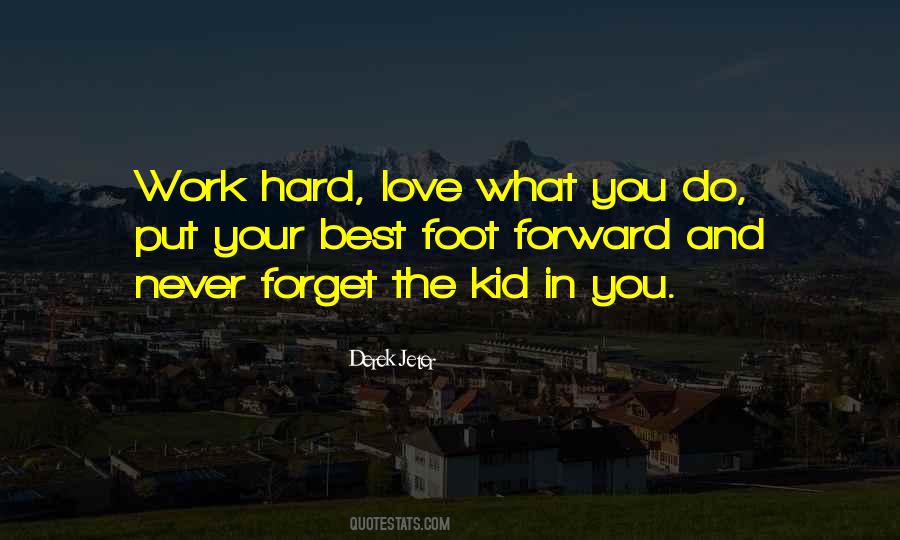 Work Hard Love Quotes #1542977