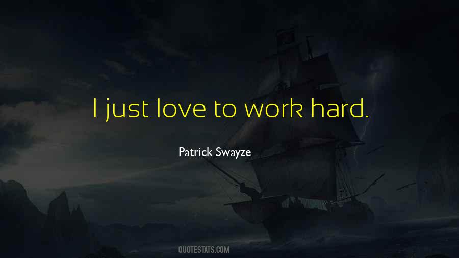 Work Hard Love Quotes #177647