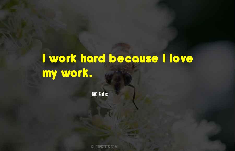 Work Hard Love Quotes #690729