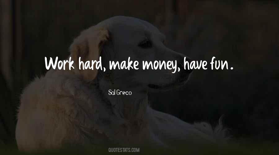 Work Hard Make Money Quotes #769104