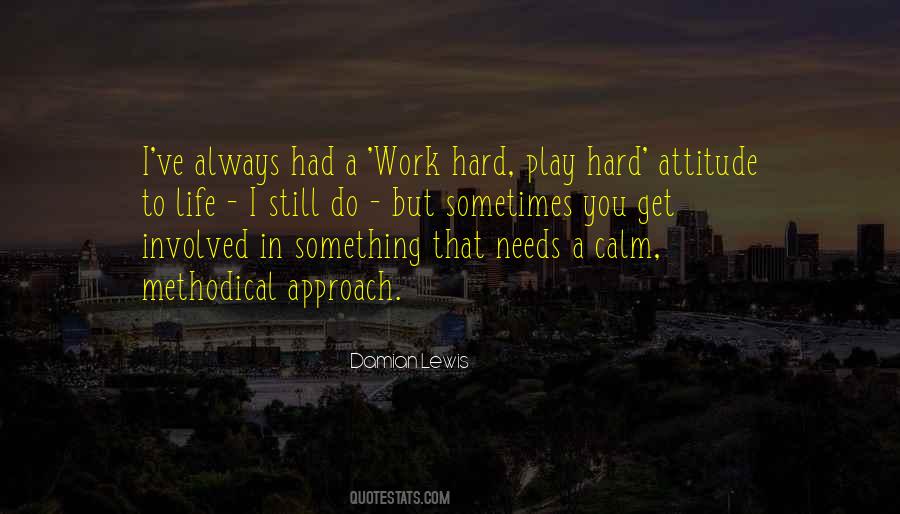 Work Hard Play Quotes #1445100