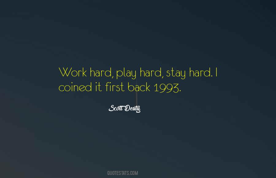 Work Hard Play Quotes #1527374