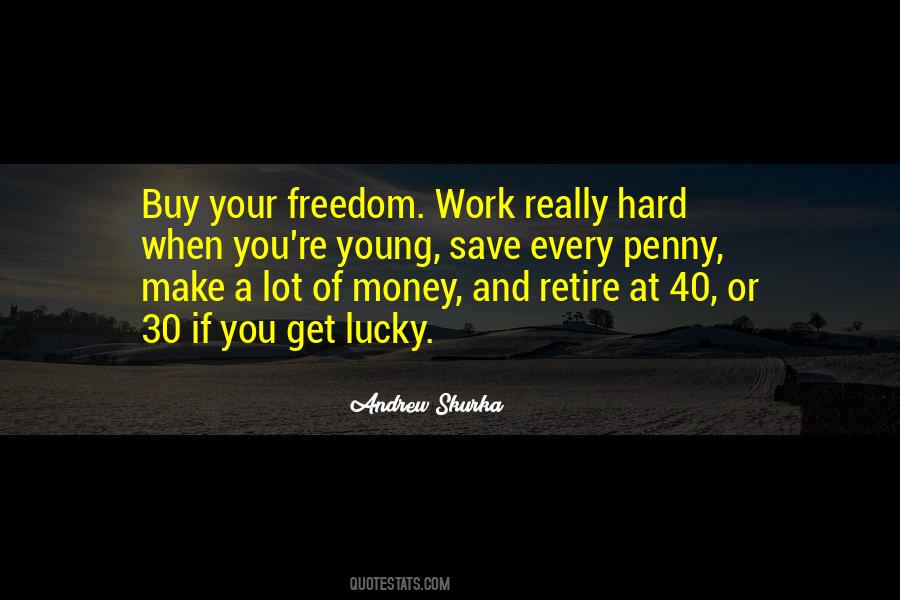 Work Hard While You're Young Quotes #270329