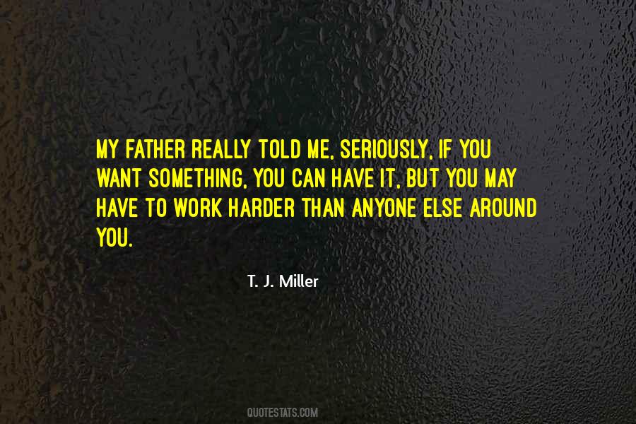 Work Harder Than Anyone Else Quotes #874912