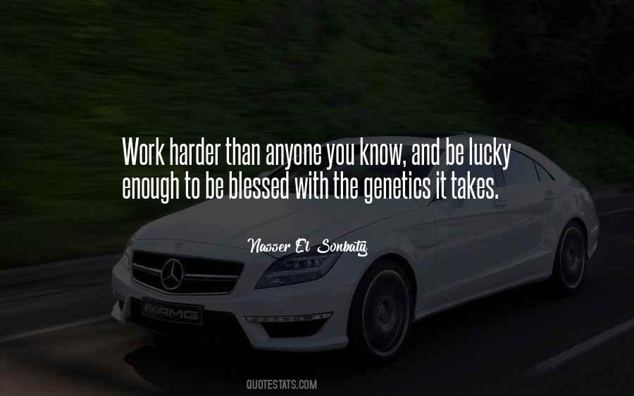 Work Harder Than Anyone Quotes #342500