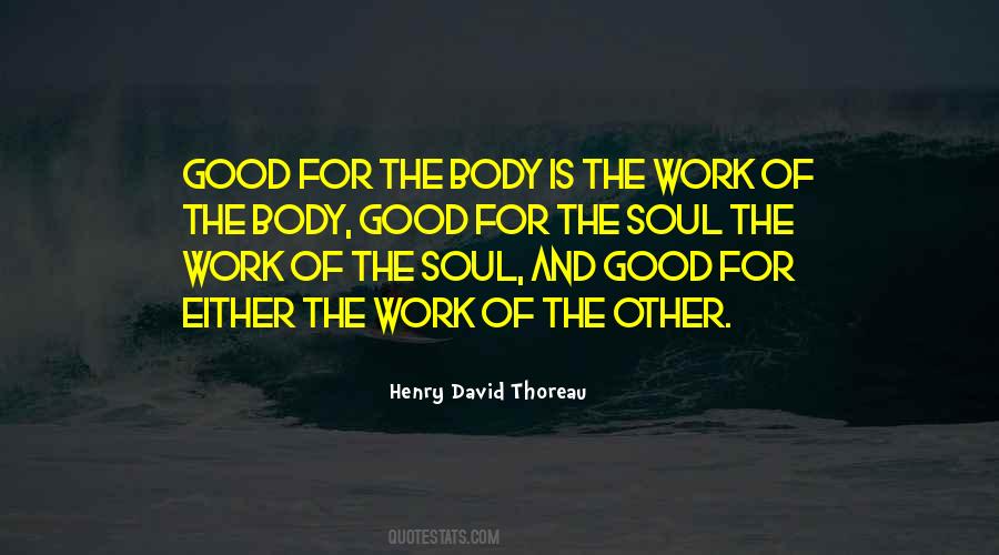 Work Is Good For The Soul Quotes #1276080