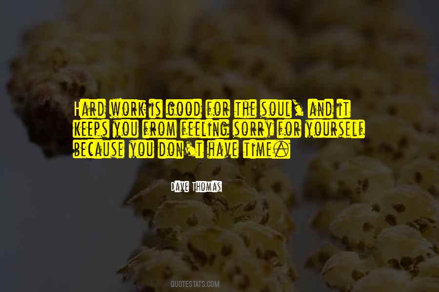 Work Is Good For The Soul Quotes #206842