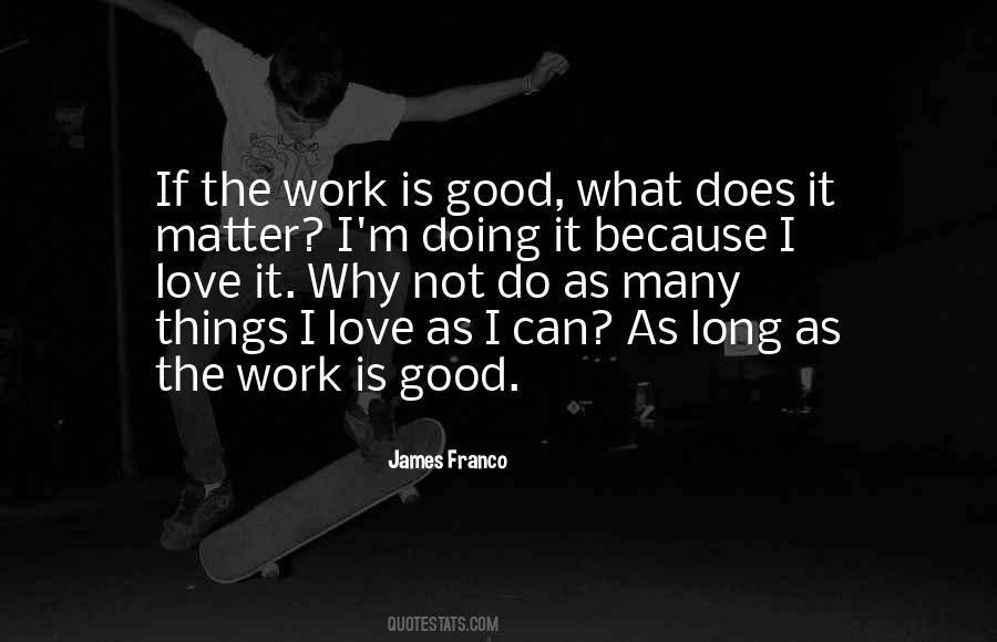 Work Is Good Quotes #623043