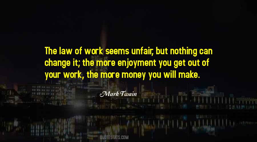 Work Is Unfair Quotes #731449