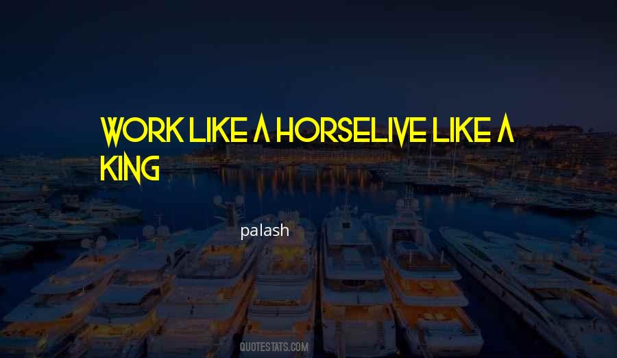 Work Like A Horse Quotes #1358147