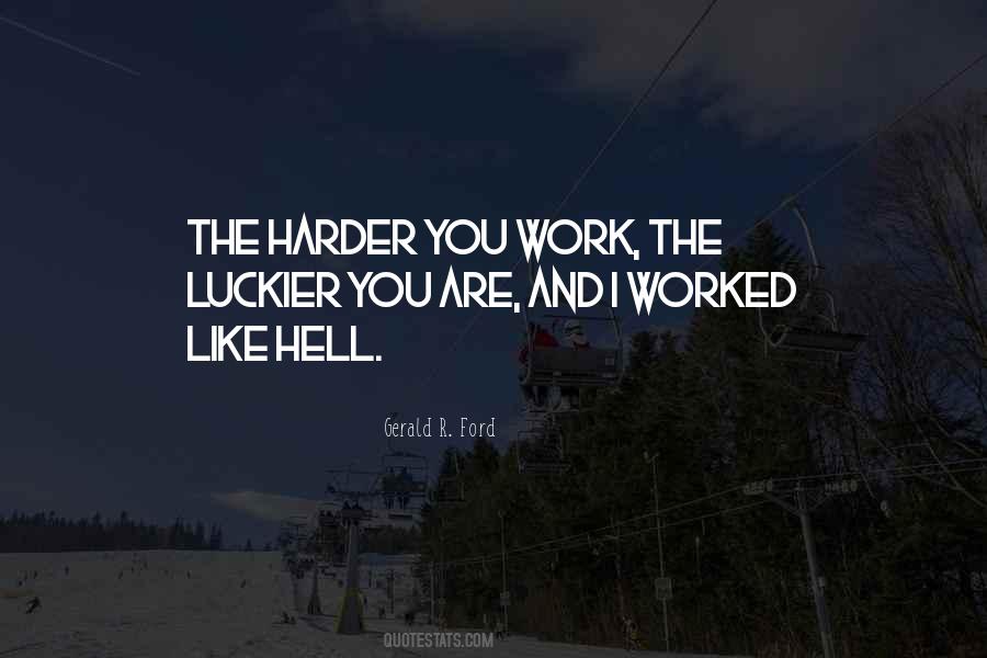 Work Like Hell Quotes #803101