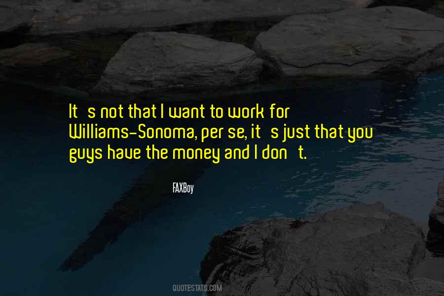 Work Not For Money Quotes #1667098