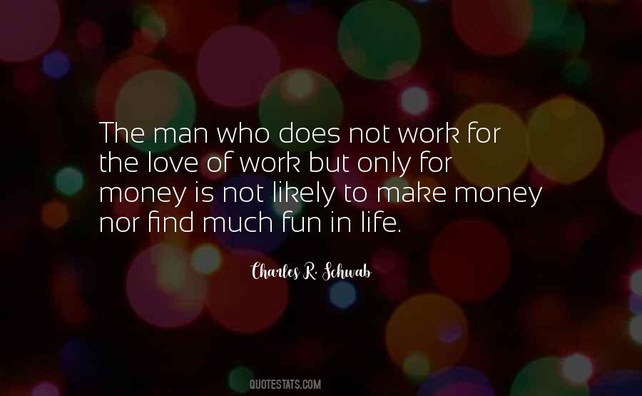 Work Not For Money Quotes #631197