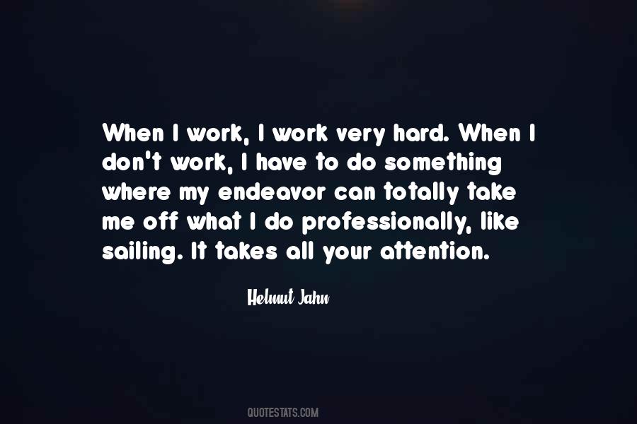 Work Professionally Quotes #1051077