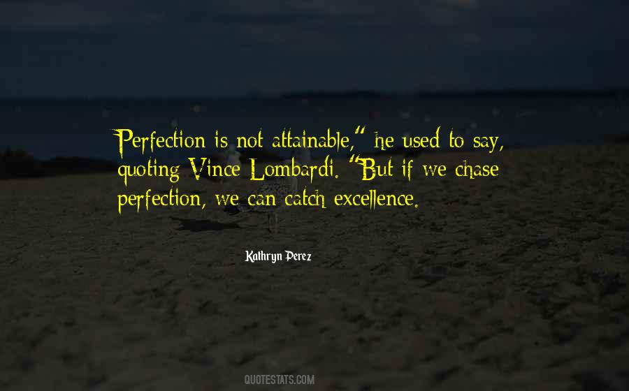 Quotes About Excellence And Perfection #1075572