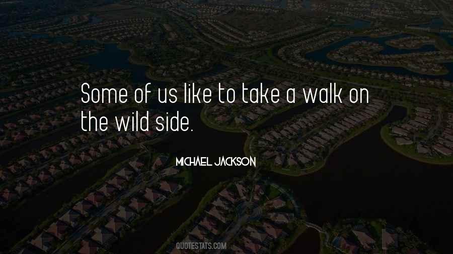Quotes About The Wild Side #974285