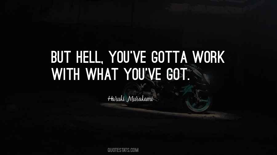 Work With What You Got Quotes #150954