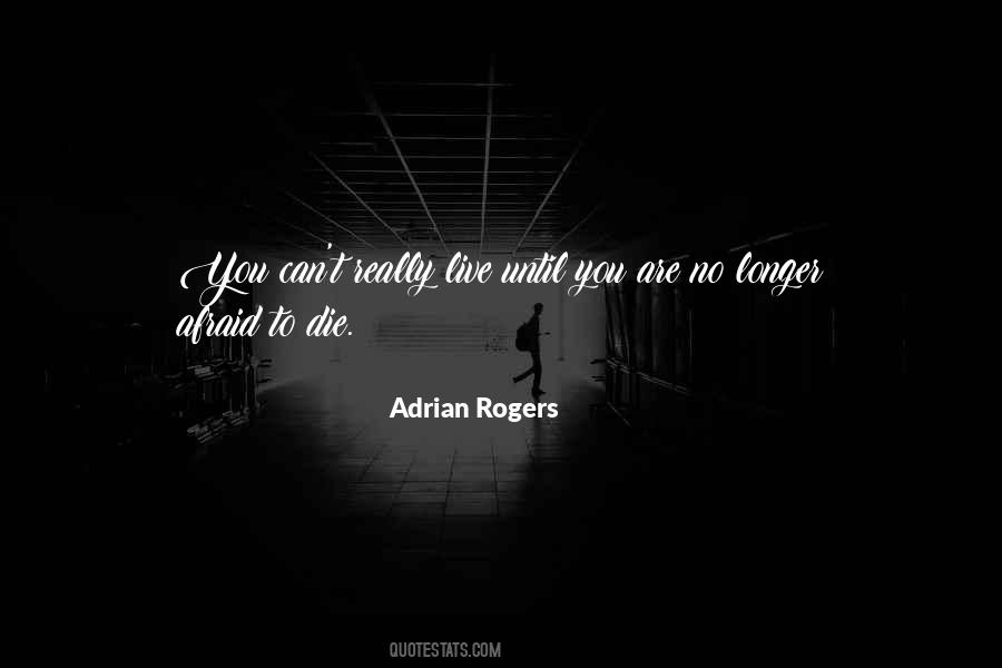 Quotes About Afraid To Die #1337007