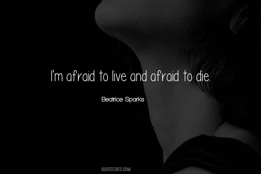 Quotes About Afraid To Die #1529437