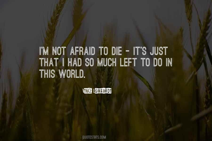 Quotes About Afraid To Die #1584181