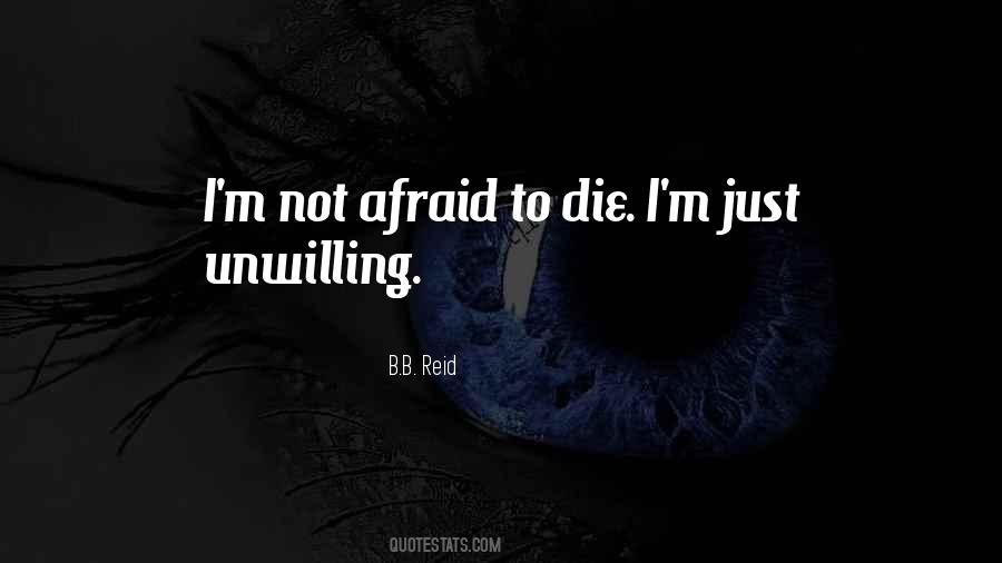 Quotes About Afraid To Die #1848065
