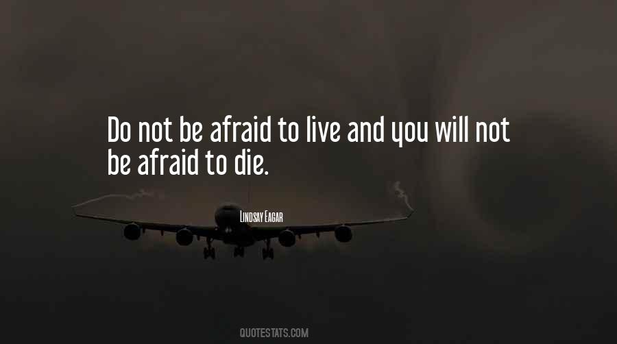 Quotes About Afraid To Die #1863591