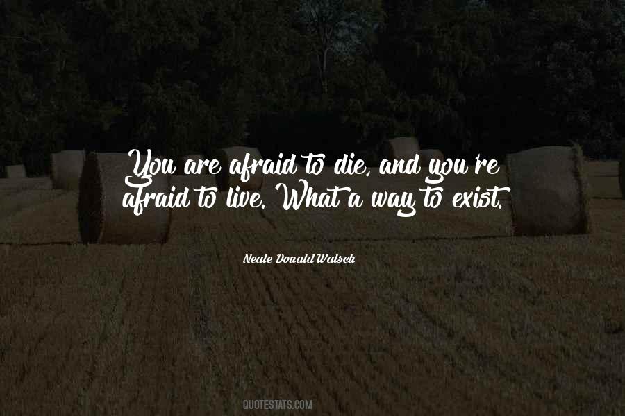 Quotes About Afraid To Die #643277